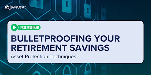 Imagen principal de Bulletproofing Your Retirement Savings - Asset Protection Techniques