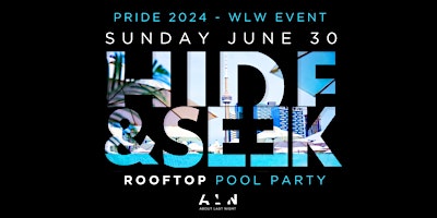 Imagem principal do evento Hide and Seek Pride x Rooftop Pool Party (Daytime) WLW