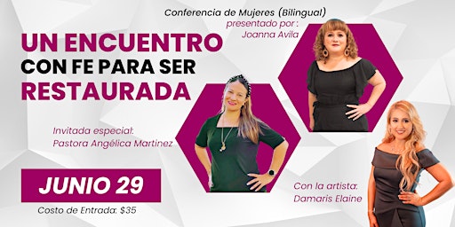 Image principale de Conferencia de Mujeres: Un Encuentro con Fe para ser Restaurada (Bilingual)