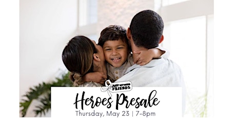 HEROES PRESALE (Military/1st Rspds/Medical) JBF McKinney May 23, 7pm-8pm
