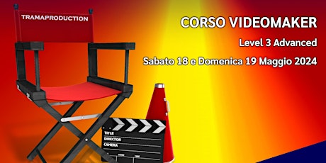 Corso Videomaker Level 03 Advanced