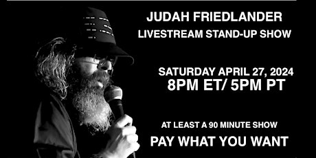 Judah Friedlander Saturday April 27 8pm ET/5pm PT Livestream Stand-up Show