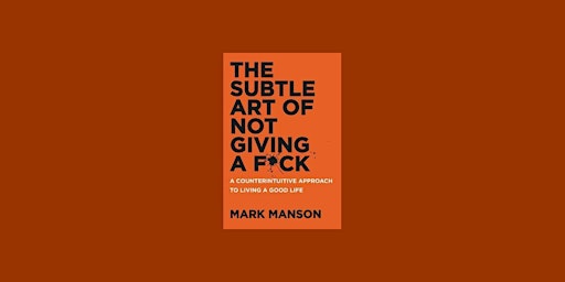 ePub [Download] The Subtle Art of Not Giving a F*ck: A Counterintuitive App primary image