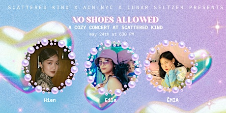 NO SHOES ALLOWED: A Cozy Concert feat. Hien, Eila and ÊMIA