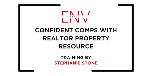 Imagem principal do evento Confident Comps with Realtor Property Resource