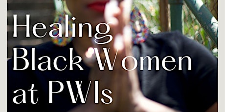 Healing Black Women at PWIs