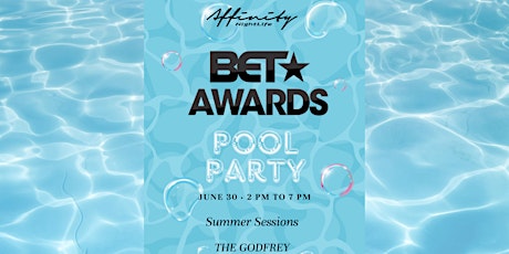 Summer Sessions Week 1- BET AWARDS Pool Party at The Godfrey Hotel