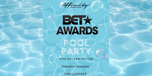 Image principale de Summer Sessions Week 1- BET AWARDS Pool Party at The Godfrey Hotel