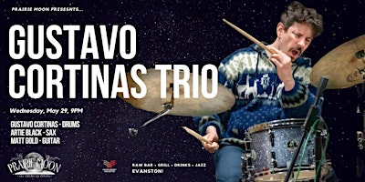 Imagem principal do evento Gustavo Cortinas Trio at Prairie Moon in Evanston