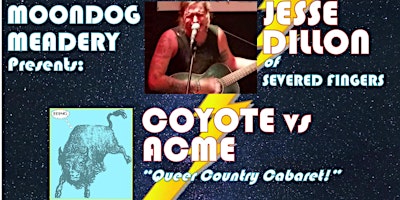 Primaire afbeelding van FOLK/COUNTRY SHOW: Jesse Dillon, Coyote vs ACME, Delia H and the Male Gaze