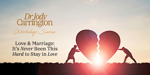 Primaire afbeelding van Love & Marriage: It's Never Been This Hard to Stay In Love