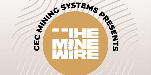 Imagem principal de CEC Mining Systems & The Mine Wire Present - Connect @ The Brass Fish
