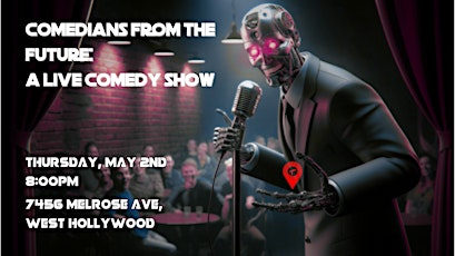Comedians from the future! A live comedy show in West Hollywood