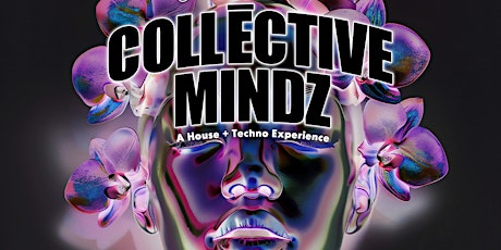 COLLĒCTIVE MINDZ | A House & Techno Experience