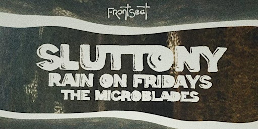 Primaire afbeelding van Sluttony X Rain on Fridays X The Microblades 5/4 @ SDSU