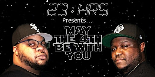 Imagem principal do evento 23:Hrs Presents...May The 4th Be With You