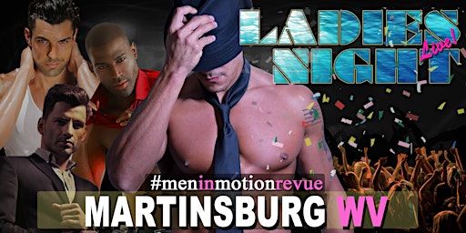 Ladies Night Out [Early Price] with Men in Motion - Martinsburg WV primary image