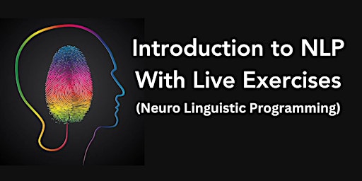 Primaire afbeelding van Introduction to NLP With Live Exercises (Neuro Linguistic Programming)