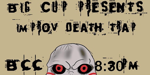 Imagen principal de Big Cup Presents: Improv Death Trap
