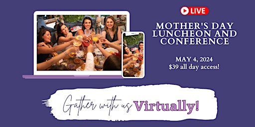 Imagem principal do evento LIVESTREAMING - Mother's Day Luncheon and Conference