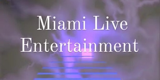 Miami Live Entertainment OPEN MIC primary image