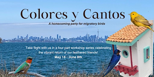 Colores Y Cantos - A Homecoming Party for Migratory Birds primary image
