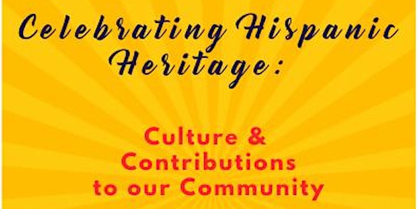 Celebrating Hispanic Heritage: Culture and Contributions to Our Community