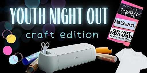 Primaire afbeelding van Youth nite out craftin edition