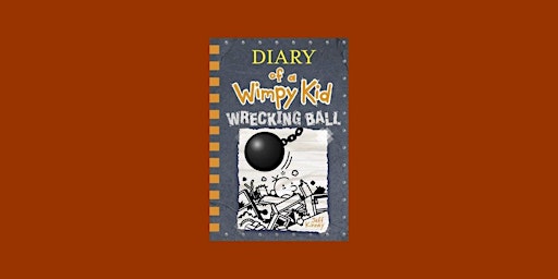 Imagem principal do evento pdf [DOWNLOAD] Wrecking Ball (Diary of a Wimpy Kid, #14) By Jeff Kinney Pdf