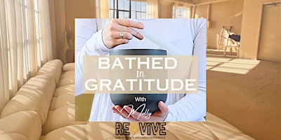 Imagen principal de Bathed in Gratitude: A Self Love & Appreciation Soundbath Experience