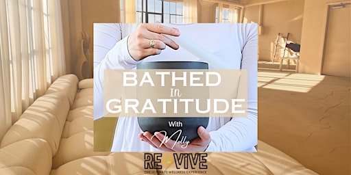 Imagem principal do evento Bathed in Gratitude: A Self Love & Appreciation Soundbath Experience