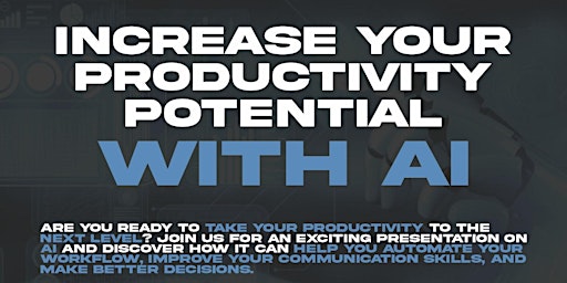 Primaire afbeelding van Increase Your Productivity Potential With AI