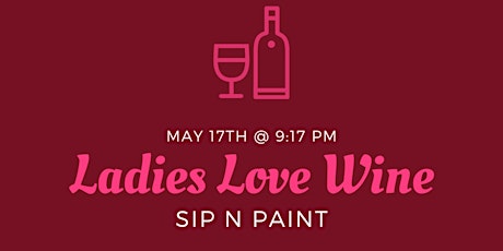 Ladies Love Wine: A Sip & Paint Experience