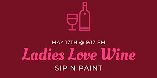 Primaire afbeelding van Ladies Love Wine: A Sip & Paint Experience