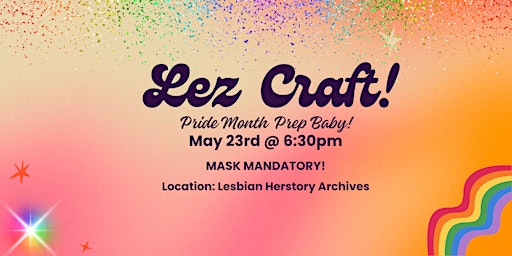 Imagem principal do evento Lez Craft! Protest - Pride Month Baby!!!