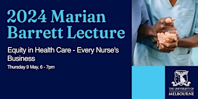 Imagen principal de 2024 Marian Barrett Lecture: Equity in Health Care - Every Nurse's Business