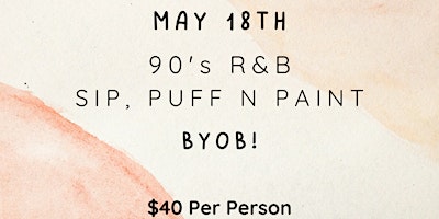 Hauptbild für A 90's R&B Sip, Puff n Paint Experience!