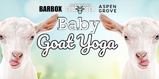 Imagem principal do evento Baby Goat Yoga - May 19th  (ASPEN GROVE)