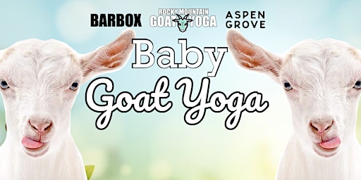 Imagem principal do evento Baby Goat Yoga - May 26th  (ASPEN GROVE)