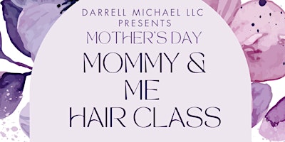 Primaire afbeelding van Mommy & Me Hair Education Class