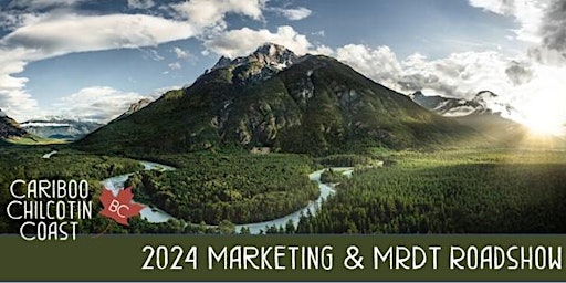 Hauptbild für CCCT 2024 MARKETING & MRDT ROADSHOW – Williams Lake