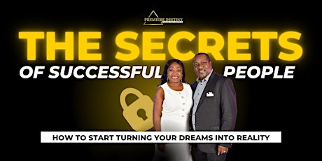The Secrets of Successful People: How to Start Turning Your Dreams Into Reality