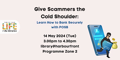 Imagen principal de Give Scammers the Cold Shoulder: Learn How to Bank Securely with POSB