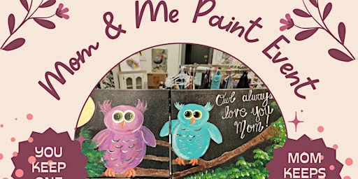 Immagine principale di Mom & Me Paint Event (Second Date) 