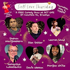 Comedy Night at ACT ONE! Self~Love Thursday