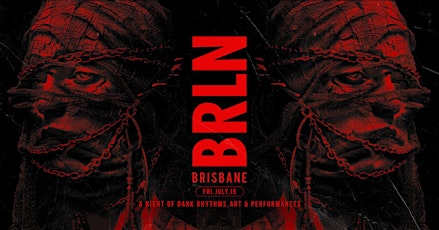 BRLN _006 [Brisbane] - A Night of Berlin Inspired Rhythms