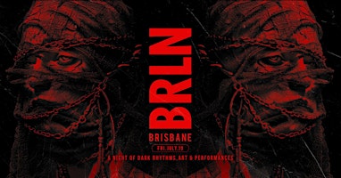 BRLN _006 [Brisbane] - A Night of Berlin Inspired Rhythms primary image