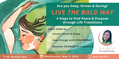 Live The BOLD Way: 4 Steps to Find Peace & Purpose through Life Transitions