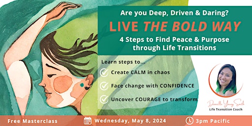 Image principale de Live The BOLD Way: 4 Steps to Find Peace & Purpose through Life Transitions