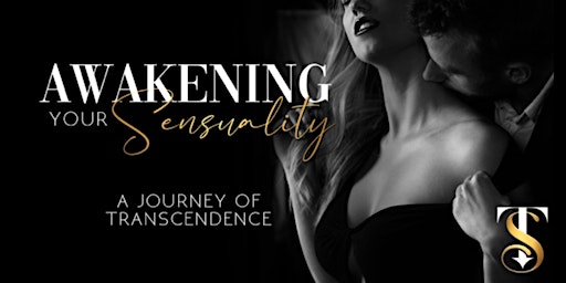 Imagem principal do evento Awakening Your Sensuality: A Journey Of Transcendence